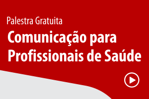 Palestra: Comunicação para Profissionais de Saúde: Vídeos em Rede Sociais, Escrita Corporativa e Apresentação em Público