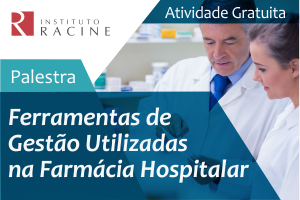 Palestra: Ferramentas de Gestão Utilizadas na Farmácia Hospitalar