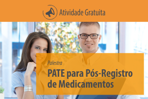 Palestra: Parecer de Análise Técnica da Empresa (PATE) para Pós-Registro de Medicamentos