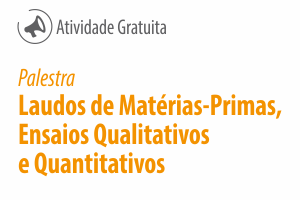 Palestra: Laudos de Matérias-Primas, Ensaios Qualitativos e Quantitativos