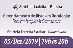 Palestra: Gerenciamento de Risco em Oncologia: Foco em Terapia Medicamentosa