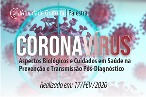 Palestra: Coronavírus: Aspectos Biológicos e Cuidados em Saúde na Prevenção e Transmissão Pós-Diagnóstico