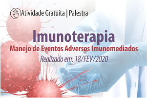 Palestra: Imunoterapia: Manejo de Eventos Adversos Imunomediados