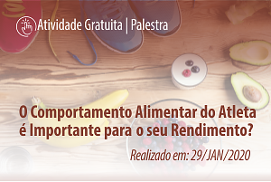 Palestra: O Comportamento Alimentar do Atleta é Importante para o seu Rendimento?