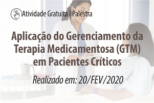 Palestra: Aplicação do Gerenciamento da Terapia Medicamentosa (GTM) em Pacientes Críticos