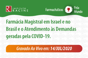 Farmacêuticos pelo Mundo - Diálogo 04: Farmácia Magistral em Israel e no Brasil e o Atendimento às Demandas geradas pela COVID-19