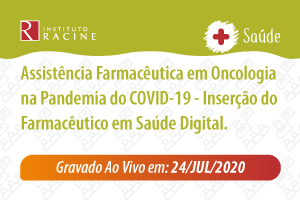 Palestra/Aula Magna: Assistência Farmacêutica em Oncologia na Pandemia do COVID-19 - Inserção do Farmacêutico em Saúde Digital