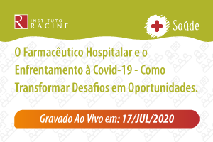 Palestra/Aula Magna: O Farmacêutico Hospitalar e o Enfrentamento à Covid-19 - Como Transformar Desafios em Oportunidades