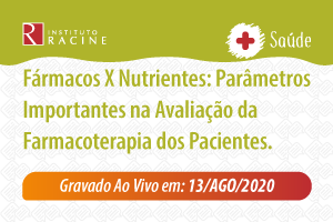 Diálogo: Fármacos X Nutrientes: Parâmetros Importantes na Avaliação da Farmacoterapia dos Pacientes