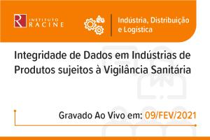 Palestra: Integridade de Dados em Indústrias de Produtos sujeitos à Vigilância Sanitária