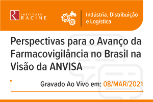 Diálogo: Perspectivas para o Avanço da Farmacovigilância no Brasil na Visão da ANVISA