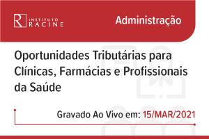 Palestra: Oportunidades Tributárias para Clínicas, Farmácias e Profissionais da Saúde