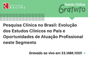 Conferência: Pesquisa Clínica no Brasil - Evolução dos Estudos Clínicos no País e Oportunidades de Atuação Profissional neste Segmento