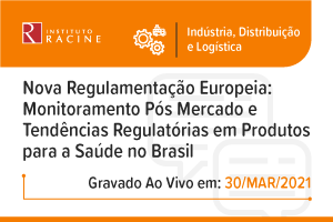 Diálogo: Nova Regulamentação Europeia - Monitoramento Pós Mercado e Tendências Regulatórias em produtos para a saúde no Brasil