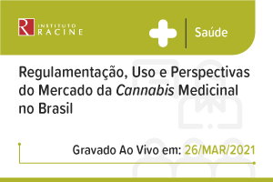 Painel: Regulamentação, Uso e Perspectivas do Mercado da Cannabis Medicinal no Brasil