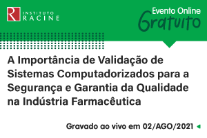 Palestra: A Importância de Validação de Sistemas Computadorizados para a Segurança e Garantia da Qualidade na Indústria Farmacêutica