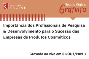 Conferência: Importância dos Profissionais de Pesquisa & Desenvolvimento para o Sucesso das Empresas de Produtos Cosméticos