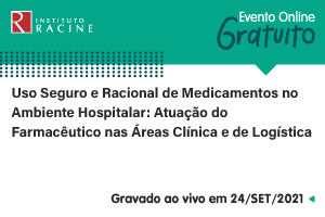 Conferência: Uso Seguro e Racional de Medicamentos no Ambiente Hospitalar - Atuação do Farmacêutico nas Áreas Clínica e de Logística