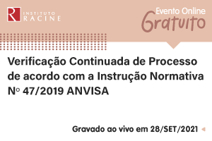 Diálogo: Verificação Continuada de Processo de acordo com a Instrução Normativa Nº 47/2019 ANVISA