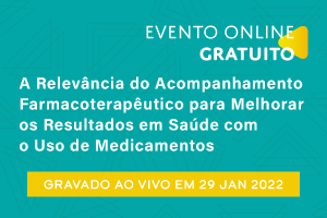 Conferência: A Relevância do Acompanhamento Farmacoterapêutico para Melhorar os Resultados em Saúde com o Uso de Medicamentos