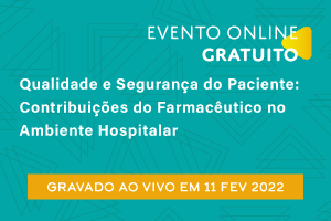 Conferência: Qualidade e Segurança do Paciente: Contribuições do Farmacêutico no Ambiente Hospitalar