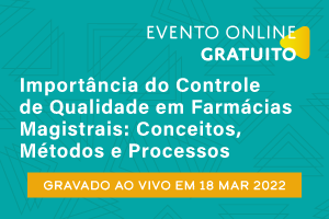 Conferência: Importância do Controle de Qualidade em Farmácias Magistrais: Conceitos, Métodos e Processos