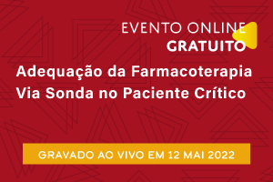 Palestra: Adequação da Farmacoterapia Via Sonda no Paciente Crítico