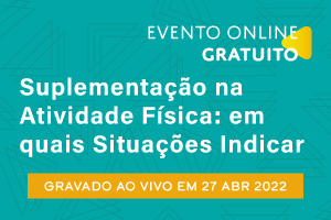 Palestra: Suplementação na Atividade Física - Em quais Situações Indicar