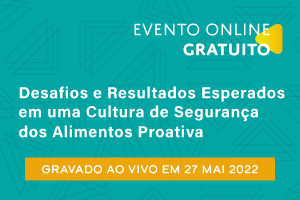 Conferência: Desafios e Resultados Esperados em uma Cultura de Segurança dos Alimentos Proativa